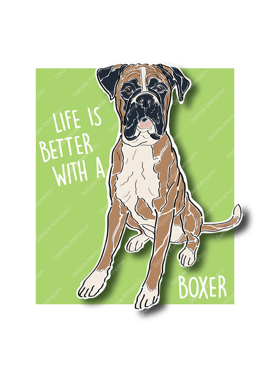 Life is better with a Boxer Dog Illustration