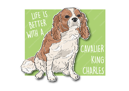 Life is better with a Cavalier King Charles Spaniel Dog Illustration