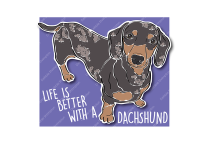 Life is better with a Dachshund Brindle Dog Illustration