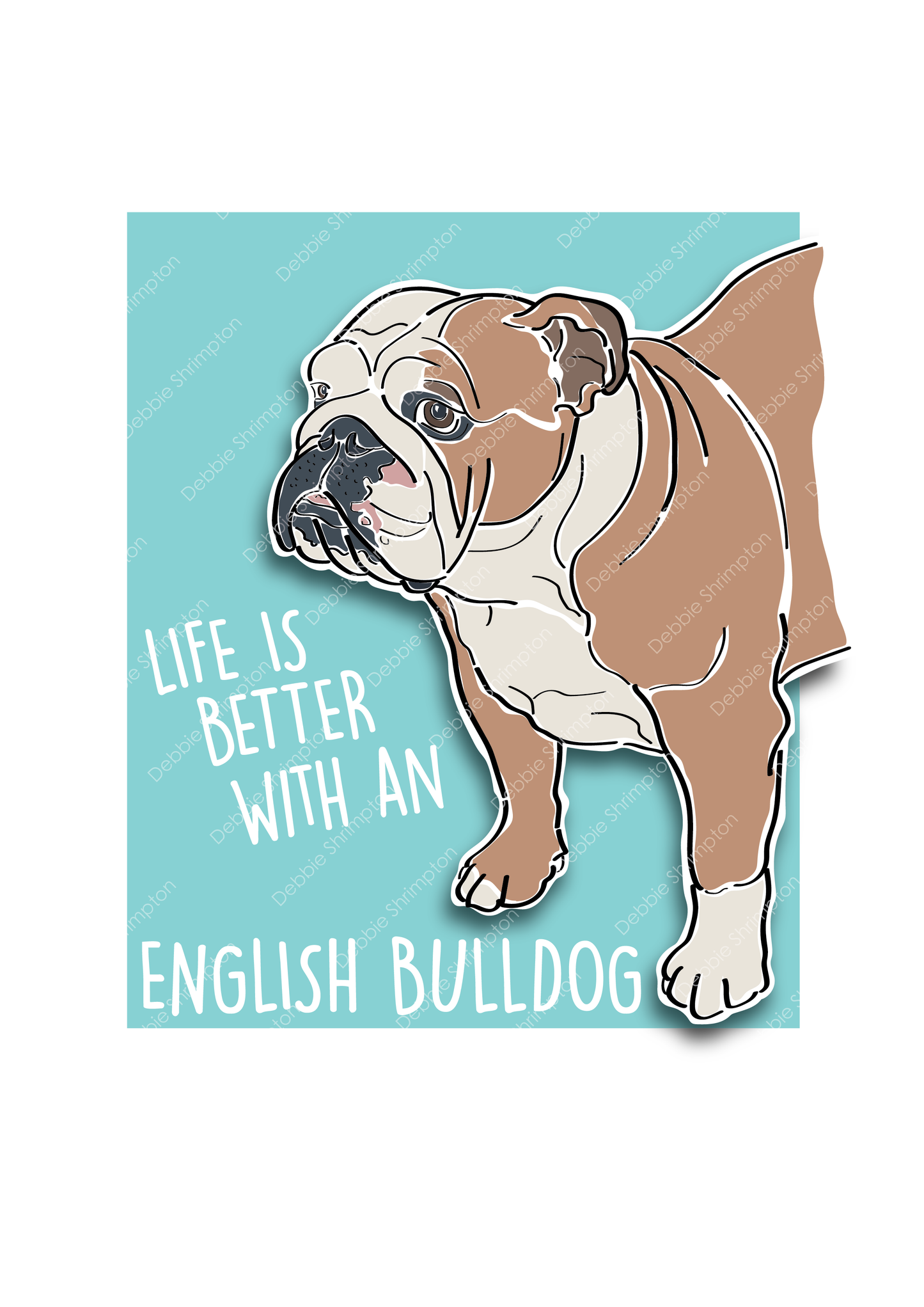 Life is better with a English Bulldog Illustration