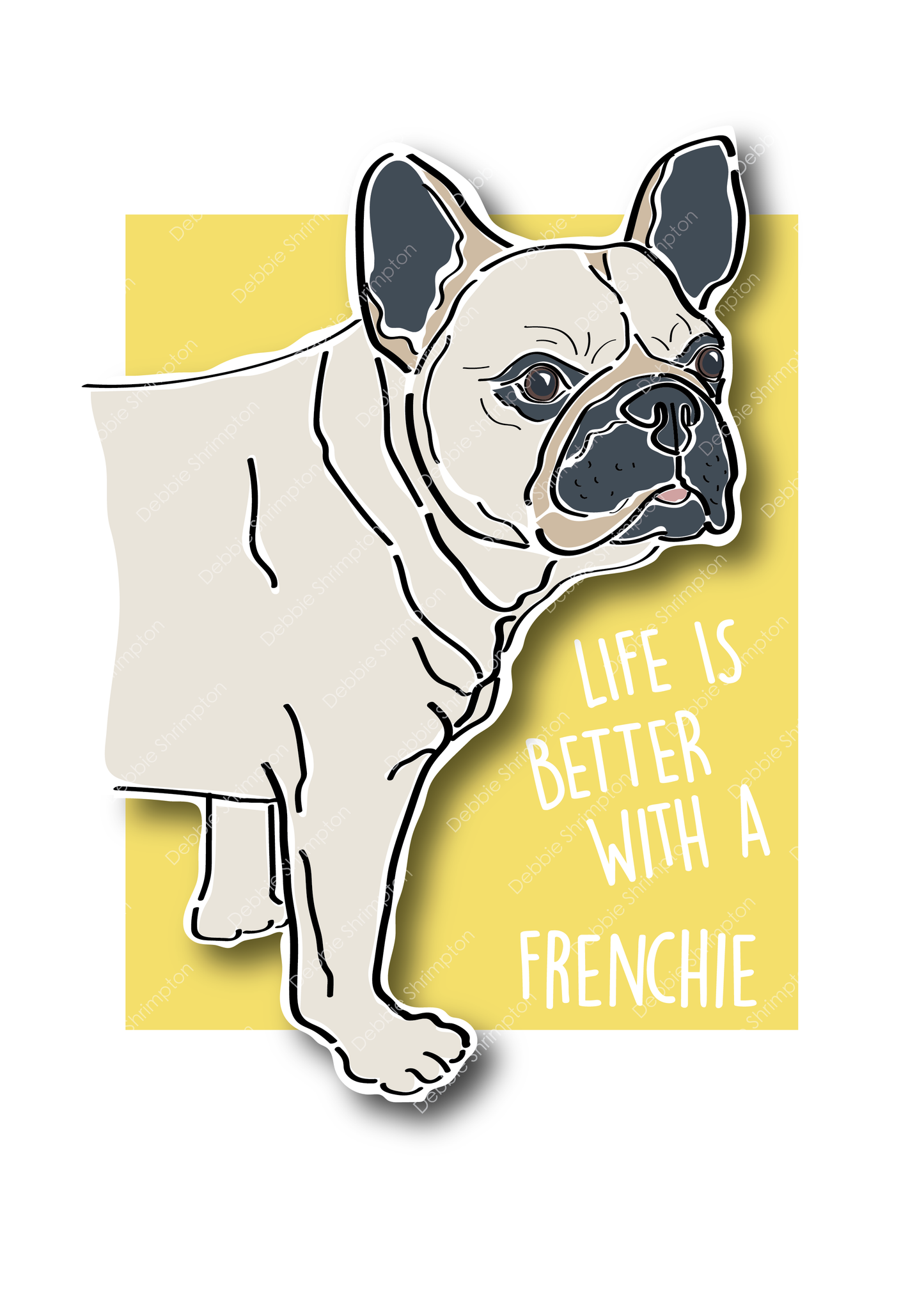 Life is better with a French Bulldog Illustration