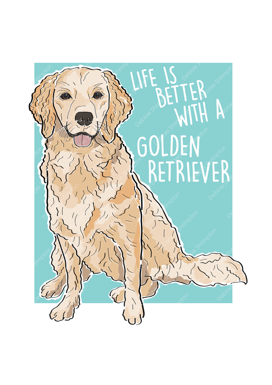 Life is better with a Golden Retriever Dog Illustration
