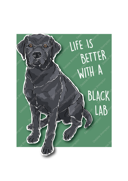 Life is better with a Black Labrador Dog Illustration