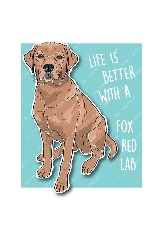 Life is better with a Fox Red Labrador Dog Illustration